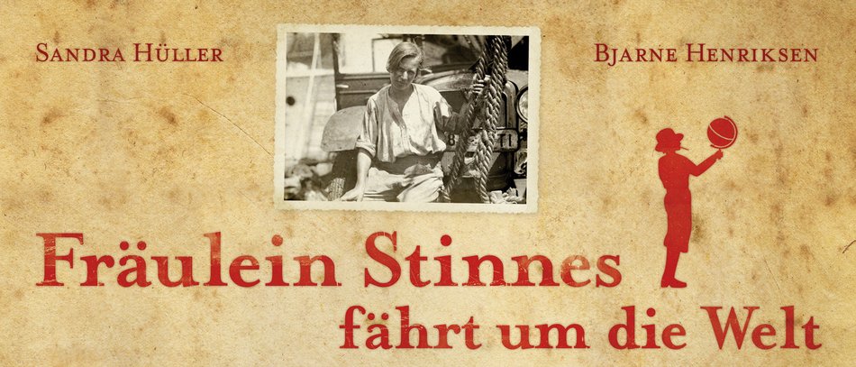 Fräulein Stinnes fährt um die Welt